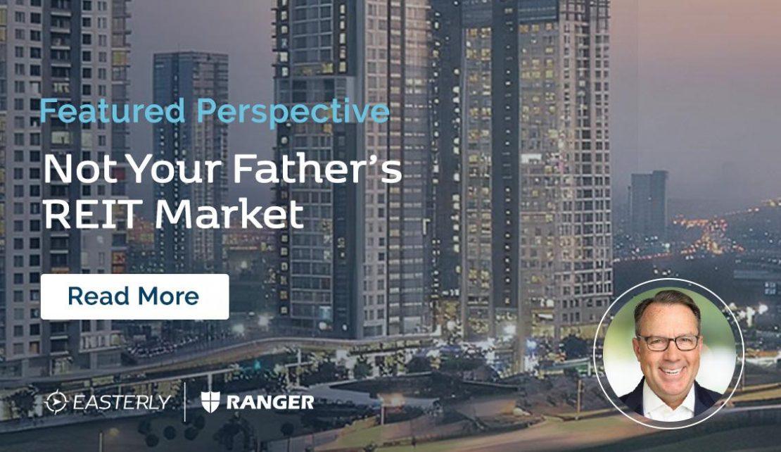Featured Perspective: Not Your Father’s REIT Market